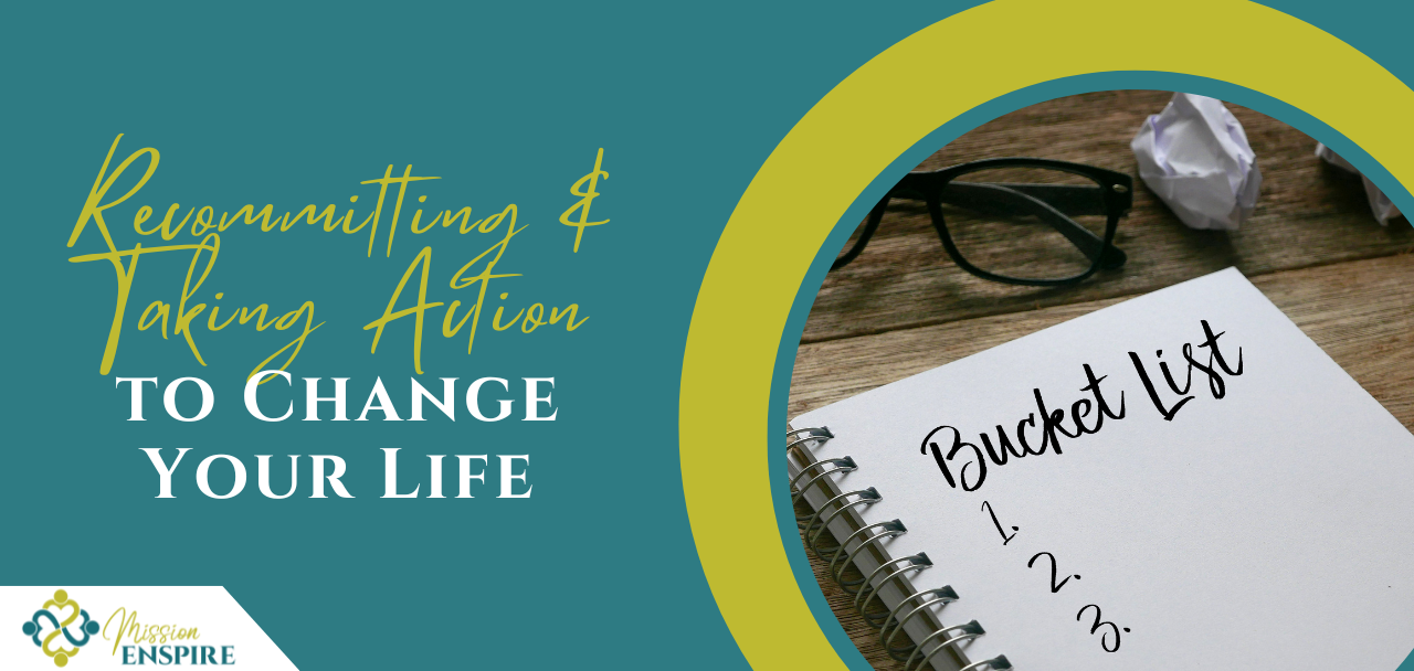 Recommitting & Taking Action to Change Your Life, Part 3: Time to Make a Bucket List