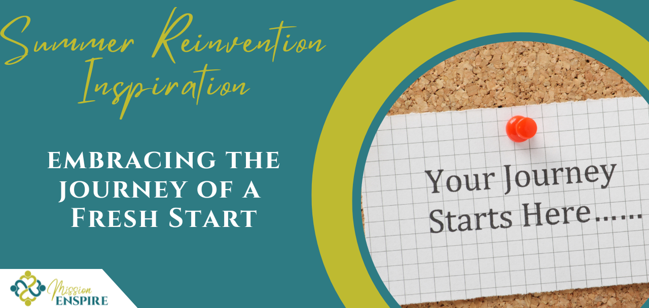 Summer Reinvention Inspiration, Part 4: Embracing the Journey of a Fresh Start