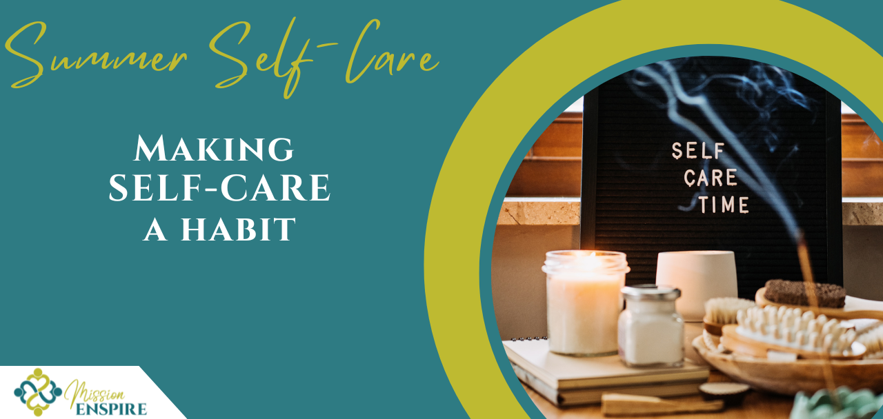 Summer Self-Care, Part 4: Make Self-Care a Habit
