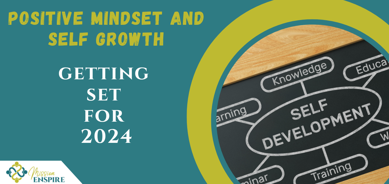 Positive Mindset & Self-Growth, Part 1: Getting Set for 2024!