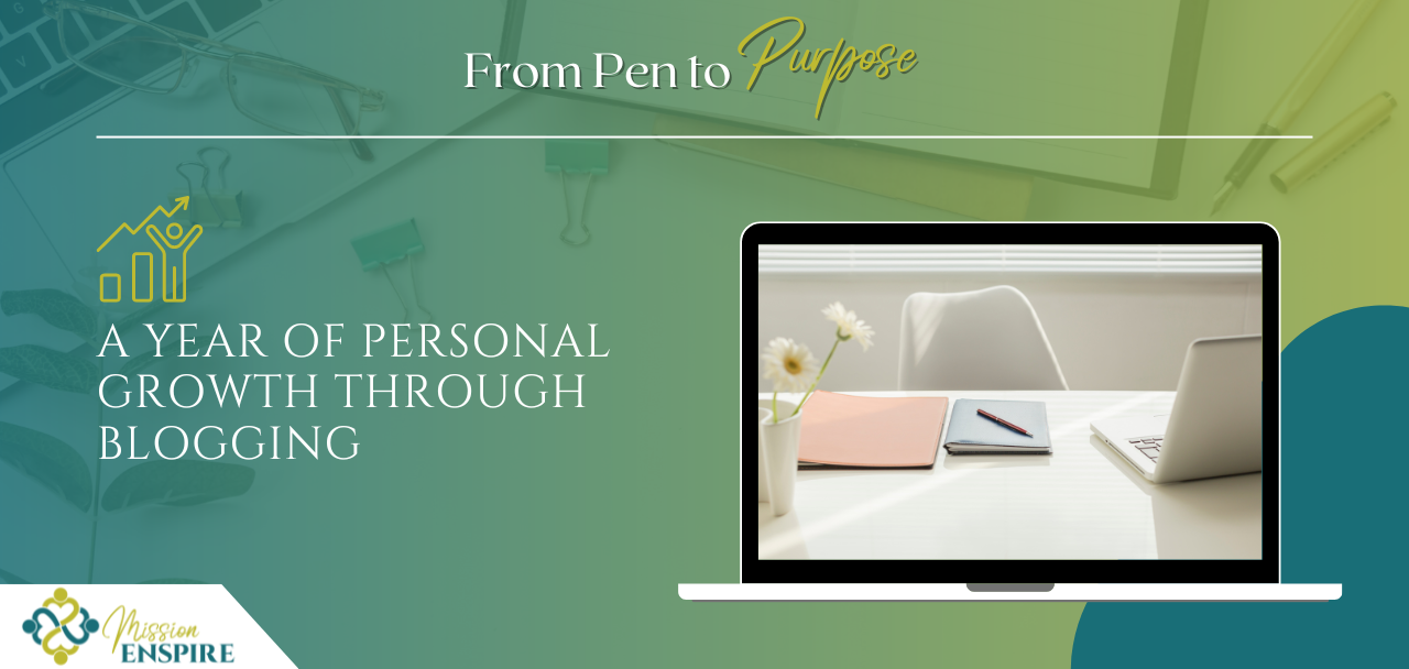 From Pen to Purpose: A Year of Personal Growth Through Blogging