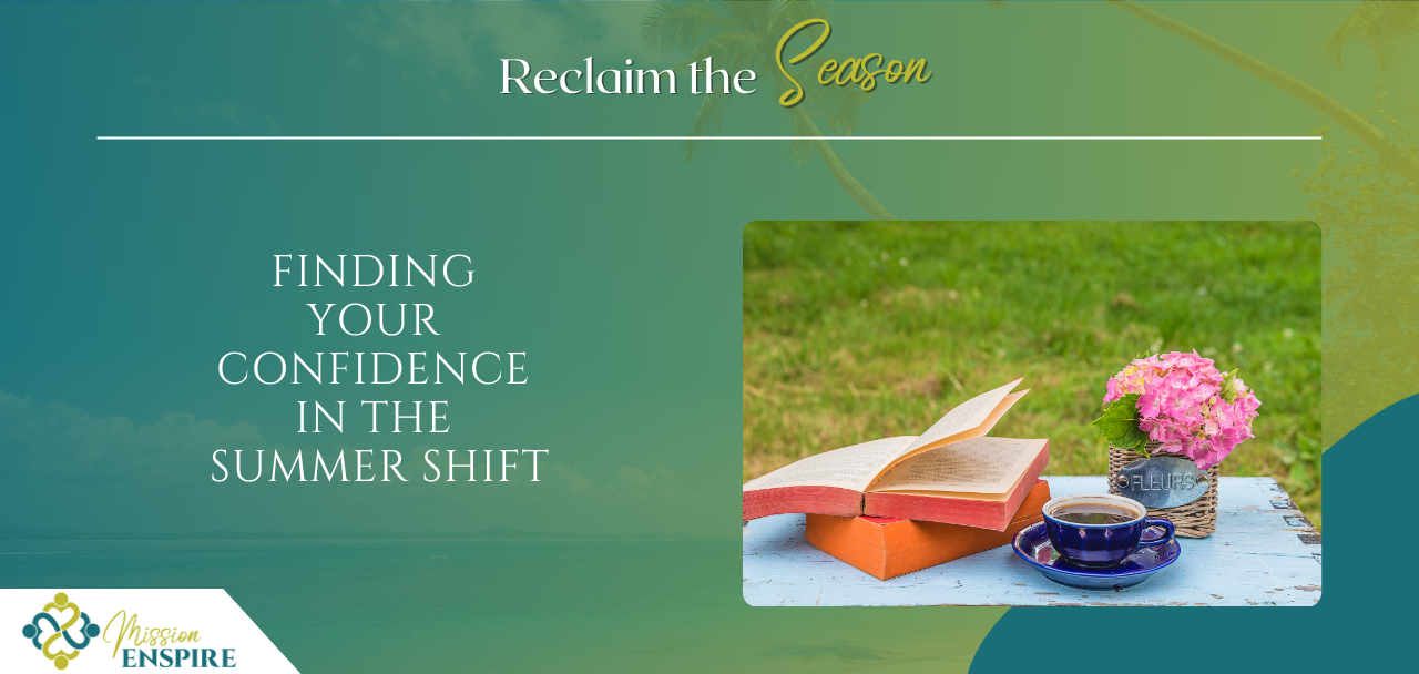 Reclaim the Season: Finding Your Confidence in the Summer Shift