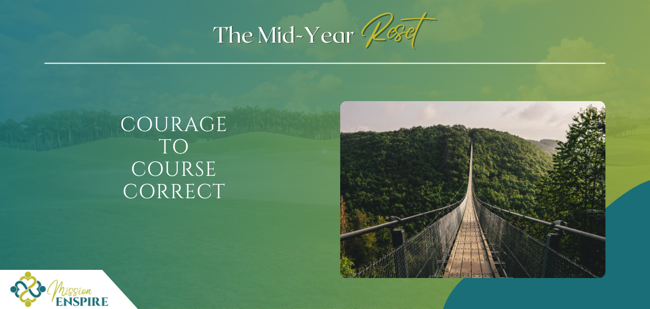 The Mid-Year Reset: Courage to Course Correct