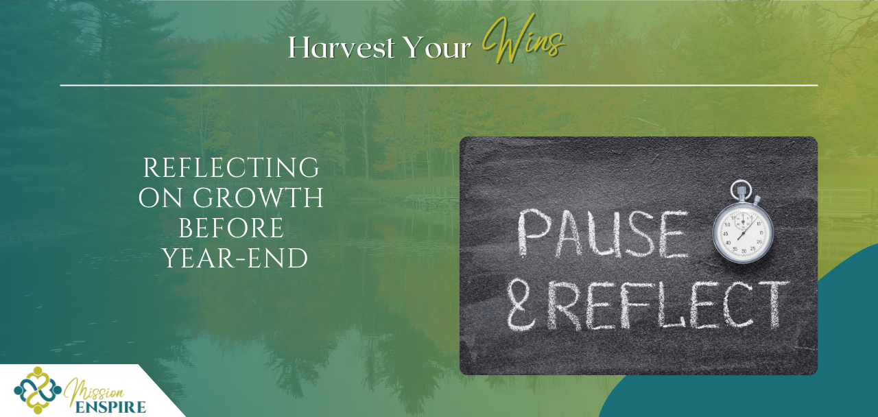 Harvest Your Wins: Reflecting on Growth Before Year-End