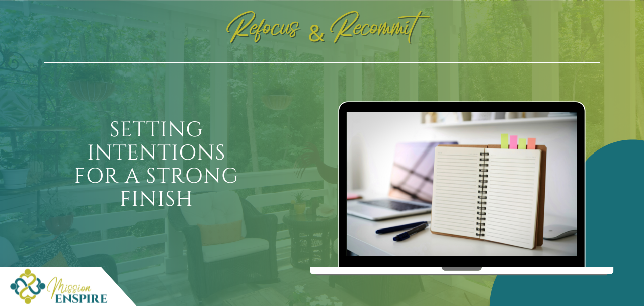 Refocus & Recommit: Setting Intentions for a Strong Finish