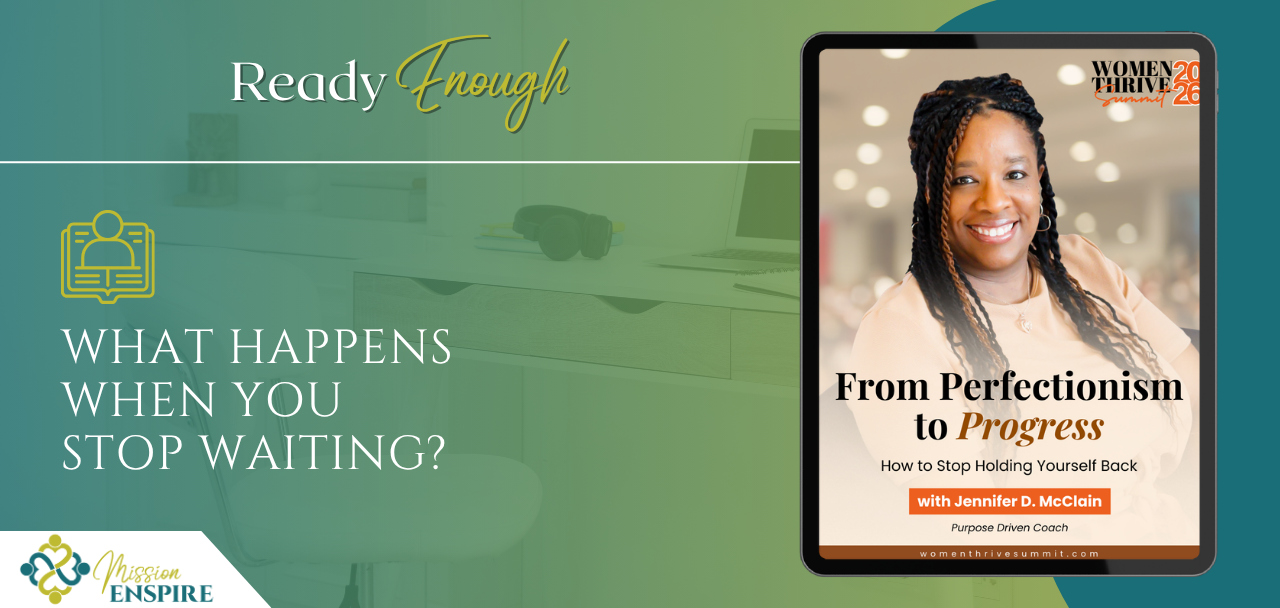 Ready Enough: What Happens When You Stop Waiting